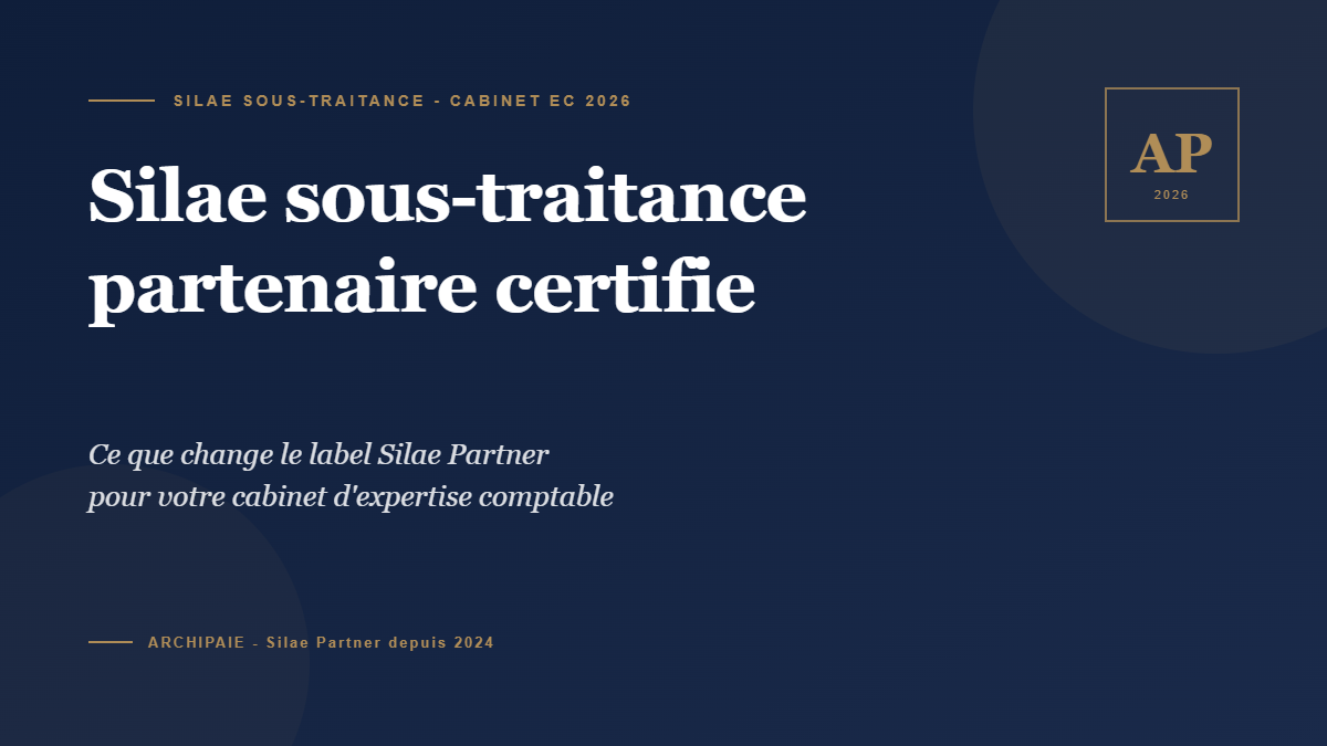 Silae sous-traitance : partenaire certifie 2026 - Archipaie