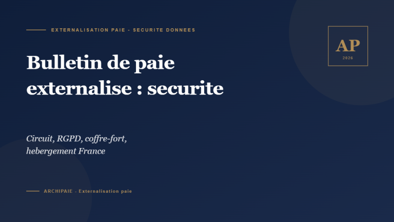 Bulletin de paie externalise securite RGPD livraison 2026 - Archipaie