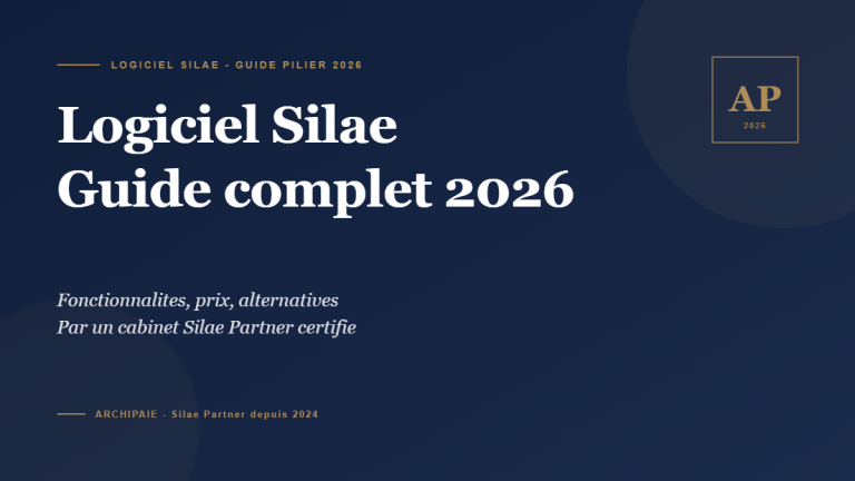 Logiciel Silae paie 2026 : guide complet fonctionnalites prix - Archipaie