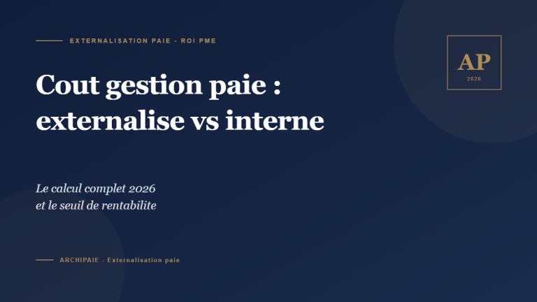 Cout gestion paie externalisation vs gestionnaire interne 2026 - Archipaie